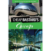 Cheap Bastard's(tm) Guide to Chicago: Secrets of Living the Good Life--For Free! - Paperback