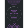 Autism and Covid-19: Strategies for Supporters to Help Autistics and Their Families - Hardcover