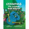 Crisscross: The Crooked Beak Peacock - Hardcover