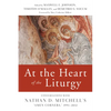 At the Heart of the Liturgy: Conversations with Nathan D. Mitchell's Amen Corners, 1991-2012 - Paperback