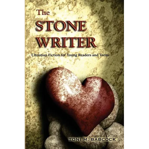 The Stone Writer: Christian Fiction for Young Readers and Teens - Paperback