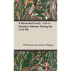 A Blockaded Family - Life in Southern Alabama During the Civil War - Hardcover