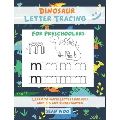 Dinosaur Letter Tracing for Preschoolers: Learn to Write Letters for Kids Ages 3-5 and Kindergarten - Paperback