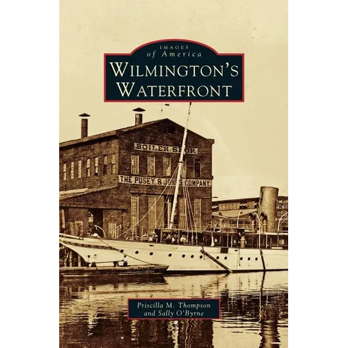 Wilmington's Waterfront - Hardcover