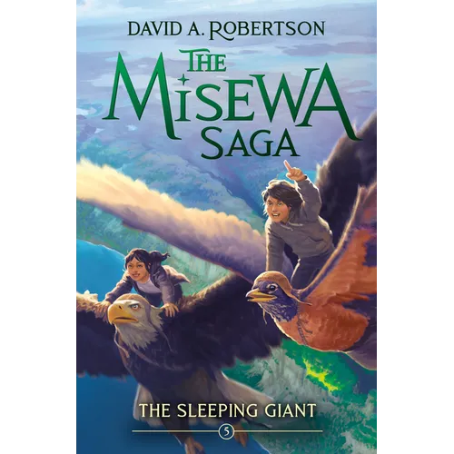 The Sleeping Giant: The Misewa Saga, Book Five - Hardcover