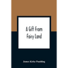 A Gift From Fairy Land - Paperback