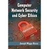 Computer Network Security and Cyber Ethics, 4th Ed. - Paperback