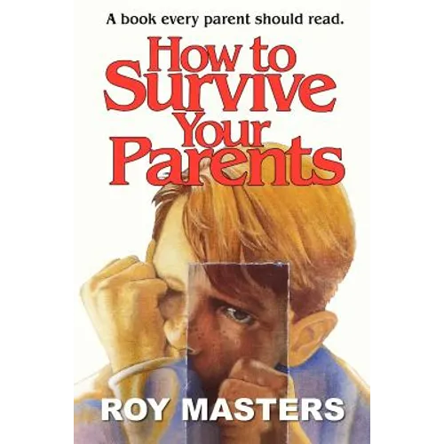 How to Survive Your Parents: A book every parent should read. - Paperback