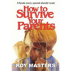 How to Survive Your Parents: A book every parent should read. - Paperback