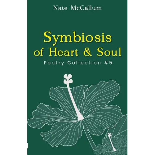 Symbiosis of Heart & Soul: Poetry Collection #5 - Paperback