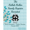 The Bellah/Bellar Family Register Revisited: Twelve Generations - Earliest American Ancestor 1692 - Paperback