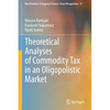 Theoretical Analyses of Commodity Tax in an Oligopolistic Market - Paperback
