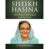 Sheikh Hasina: The Making of an Extraordinary South Asian Leader - Paperback