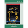 Leading from the Emerging Future: From Ego-System to Eco-System Economies (16pt Large Print Edition) - Paperback