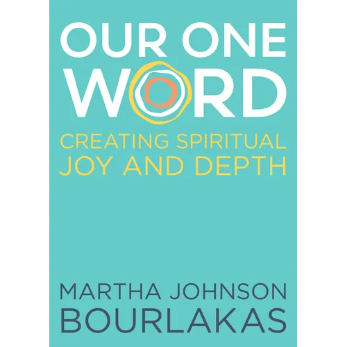 Our One Word: Creating Spiritual Joy and Depth - Paperback