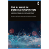 The AI Wave in Defence Innovation: Assessing Military Artificial Intelligence Strategies, Capabilities, and Trajectories - Paperback