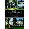 Old Frontenac Minnesota: Its History and Architecture - Paperback