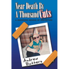 Near Death By A Thousand Cuts: A Humorous Memoir Of Misfortune - Paperback