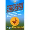 How to Raise Chickens for Eggs and Meat: A Quick Guide on Raising Chickens for the Beginning Homesteader - Paperback