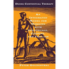 Doing Contextual Therapy: An Integrated Model for Working with Individuals, Couples, and Families - Hardcover
