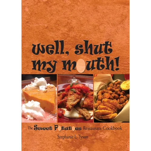 Well, Shut My Mouth!: The Sweet Potatoes Restaurant Cookbook - Paperback