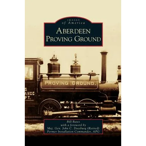 Aberdeen Proving Ground - Hardcover