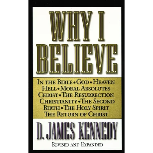 The Why I Believe (Rev and Expanded) - Paperback