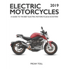 Electric Motorcycles 2019: A Guide to the Best Electric Motorcycles and Scooters - Paperback