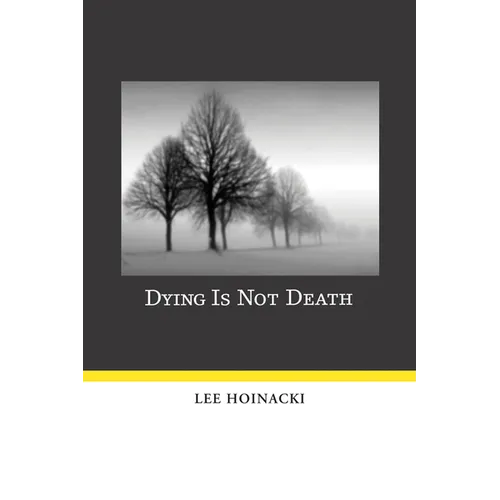 Dying Is Not Death - Hardcover