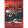 Law, Violence, and the Possibility of Justice - Paperback