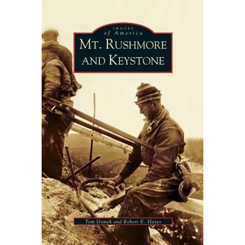 Mt. Rushmore and Keystone - Hardcover