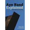 Ayn Rand Explained: From Tyranny to Tea Party - Paperback