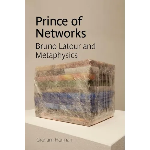 Prince of Networks: Bruno Latour and Metaphysics - Paperback