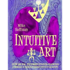 Intuitive Art: Over 150 Non-Representational Drawings Symbolic Tribal Meditative Grafitti - Paperback