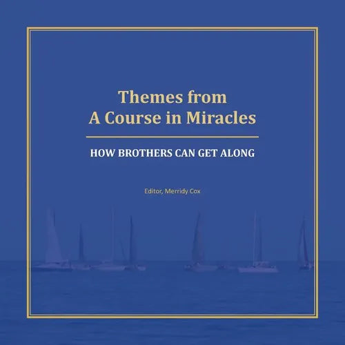 Themes from A Course in Miracles: How Brothers Can Get Along - Paperback