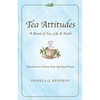 Tea Attitudes: A Blend of Tea, Life & Faith - Paperback