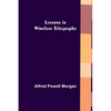 Lessons in Wireless Telegraphy - Paperback