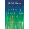 Starting Something New: Spiritual Direction for Your God-Given Dream - Paperback
