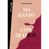 Poesía. No Bastó Con Querer / Loving Was Not Enough - Paperback
