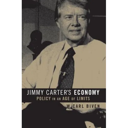Jimmy Carter's Economy: Policy in an Age of Limits - Paperback