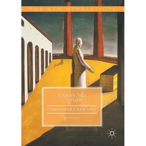 Tolkien, Self and Other: This Queer Creature - Paperback