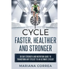CYCLE FASTER, HEALTHIER And STRONGER: 30 DAY STRENGTH AND NUTRITION GUIDE TO TRANSFORM ANY CYCLIST TO An ULTIMATE CYCLIST - Paperback