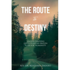 The Route to Destiny: Understanding God's Purpose-Driven Plan for Humanity - Paperback