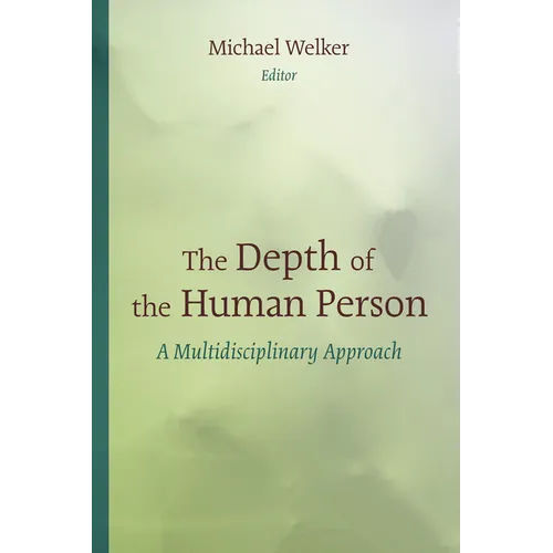 The Depth of the Human Person: A Multidisciplinary Approach - Paperback