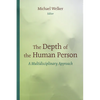 The Depth of the Human Person: A Multidisciplinary Approach - Paperback