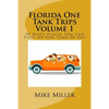 Florida One Tank Trips Volume 1: 50 Nifty Places You Can Visit On One Tank Of Gas - Paperback