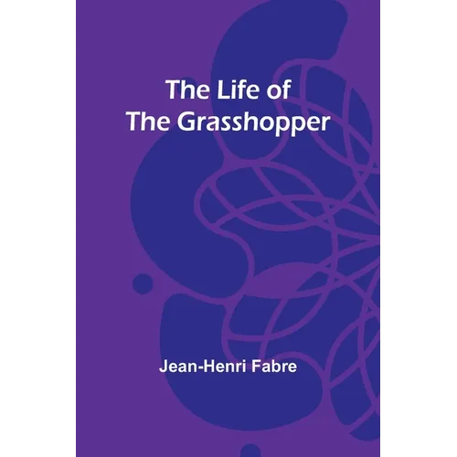 The Life of the Grasshopper - Paperback