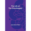 The Life of the Grasshopper - Paperback