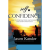 Self-Confidence: How to Overcome Your Limiting Beliefs and Achieve Your Goals - Paperback