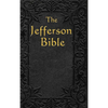 The Jefferson Bible: The Life and Morals of - Hardcover